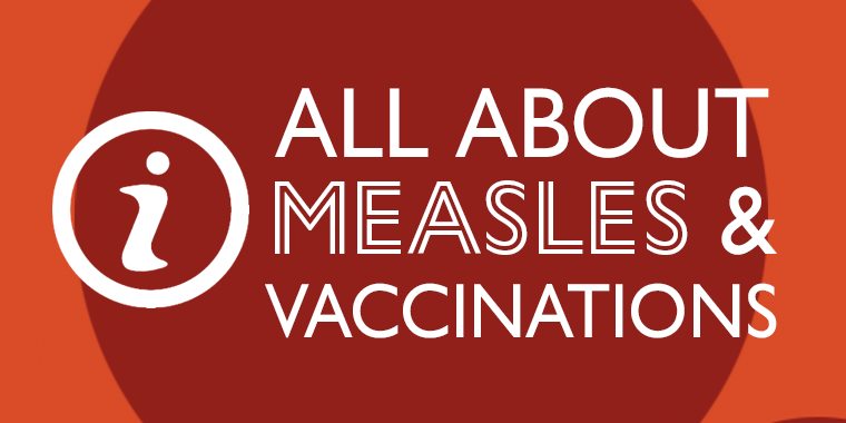 All about measles and vaccinations