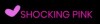 Shocking Pink